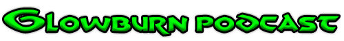Glowburn Podcast